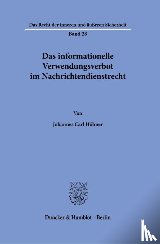 Höhner, Johannes Carl - Das informationelle Verwendungsverbot im Nachrichtendienstrecht.