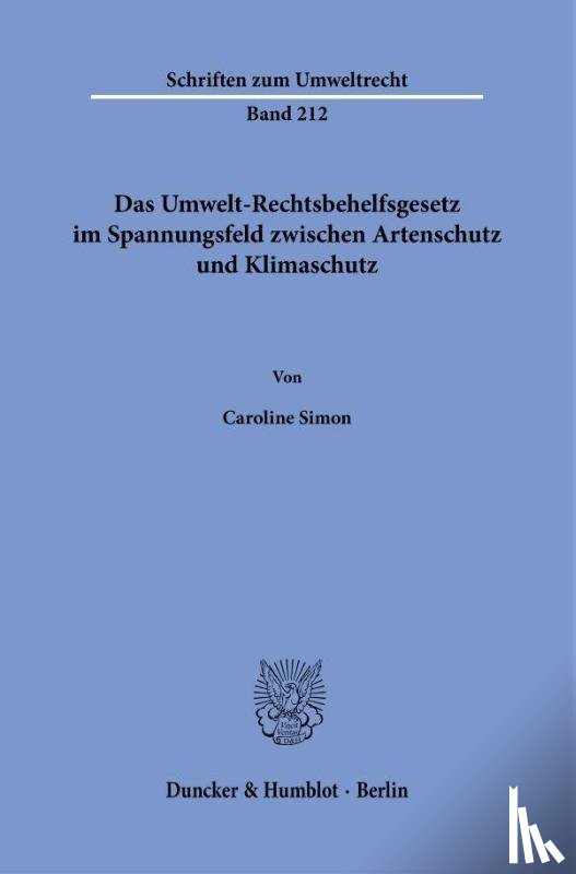Simon, Caroline - Das Umwelt-Rechtsbehelfsgesetz im Spannungsfeld zwischen Artenschutz und Klimaschutz