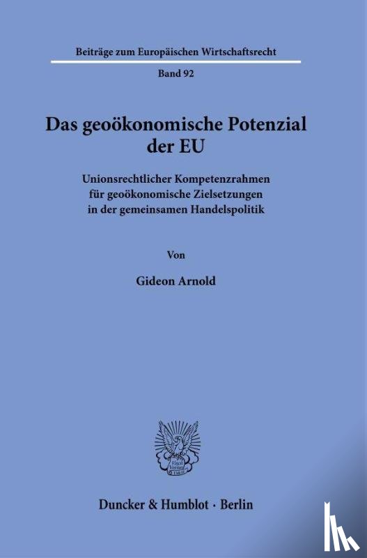 Arnold, Gideon - Das geoökonomische Potenzial der EU