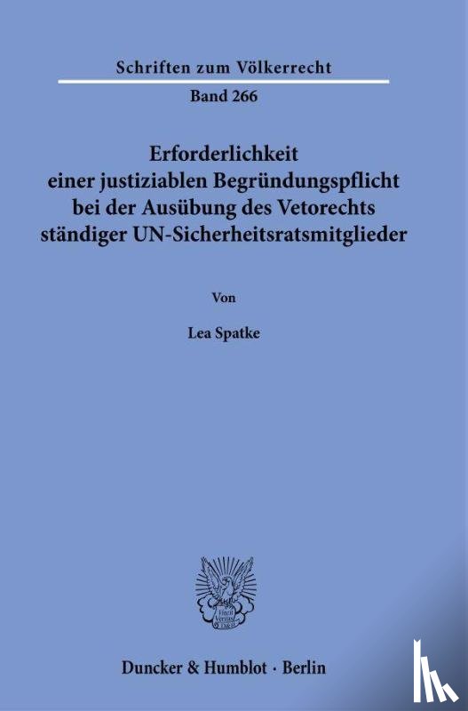 Spatke, Lea - Erforderlichkeit einer justiziablen Begründungspflicht bei der Ausübung des Vetorechts ständiger UN-Sicherheitsratsmitglieder