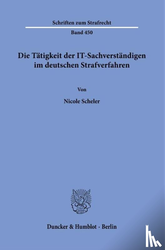 Scheler, Nicole - Die Tätigkeit der IT-Sachverständigen im deutschen Strafverfahren