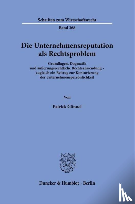 Günnel, Patrick - Die Unternehmensreputation als Rechtsproblem