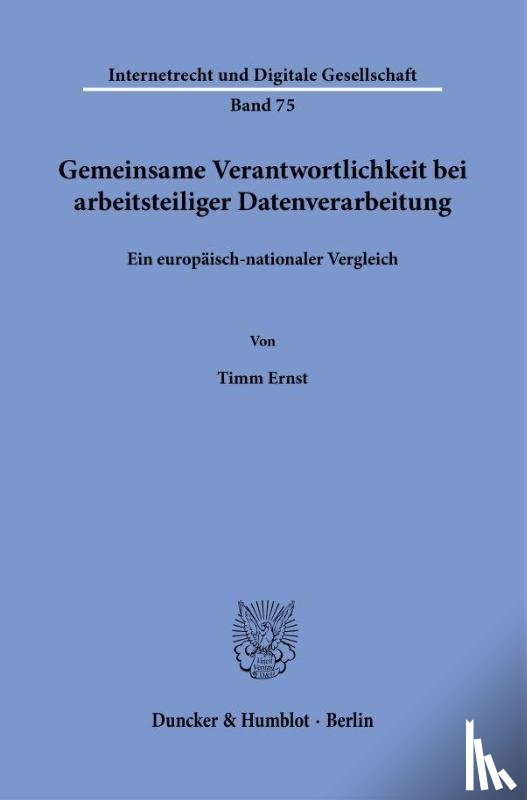 Ernst, Timm - Gemeinsame Verantwortlichkeit bei arbeitsteiliger Datenverarbeitung Bd. 75