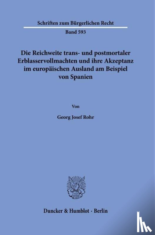 Rohr, Georg Josef - Die Reichweite trans- und postmortaler Erblasservollmachten und ihre Akzeptanz im europäischen Ausland am Beispiel von Spanien