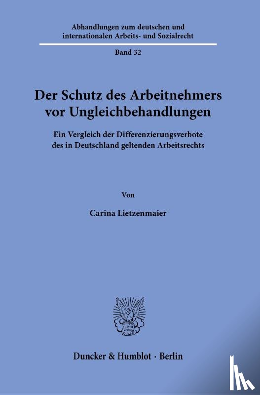 Lietzenmaier, Carina - Der Schutz des Arbeitnehmers vor Ungleichbehandlungen