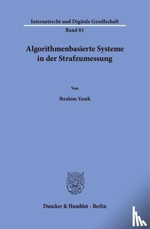 Yanik, Ibrahim - Algorithmenbasierte Systeme in der Strafzumessung