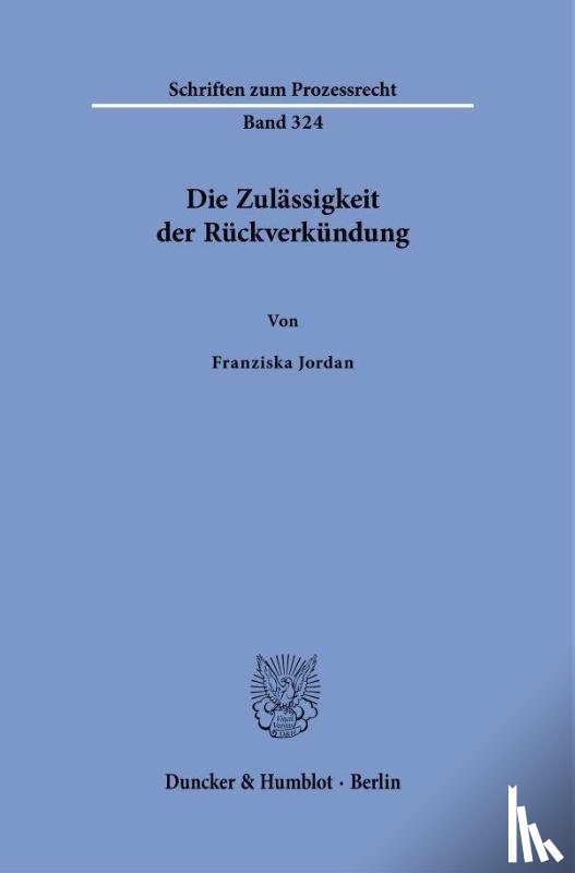 Jordan, Franziska - Die Zulässigkeit der Rückverkündung
