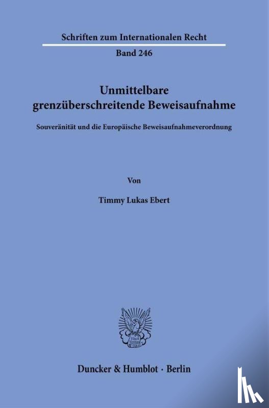 Ebert, Timmy Lukas - Unmittelbare grenzüberschreitende Beweisaufnahme