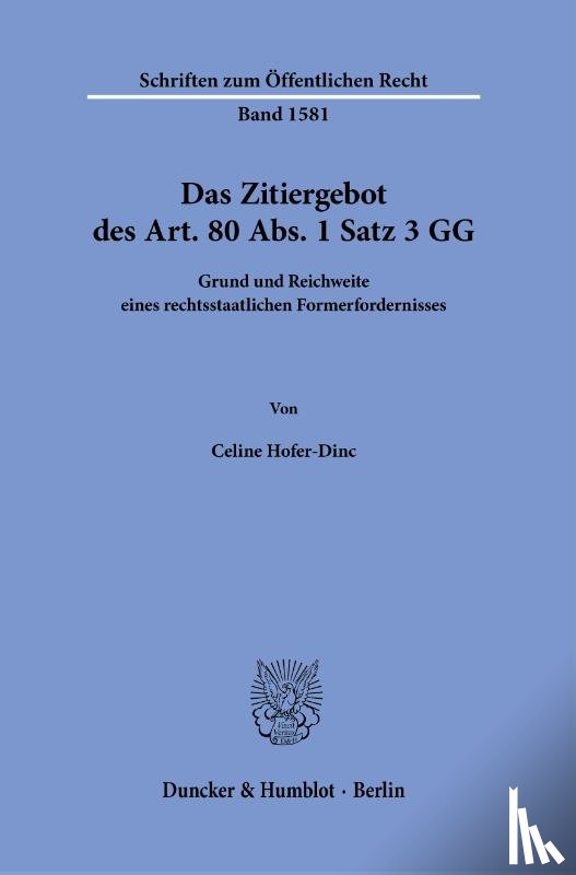 Hofer-Dinc, Celine - Das Zitiergebot des Art. 80 Abs. 1 Satz 3 GG