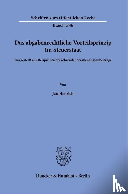Henrich, Jan - Das abgabenrechtliche Vorteilsprinzip im Steuerstaat