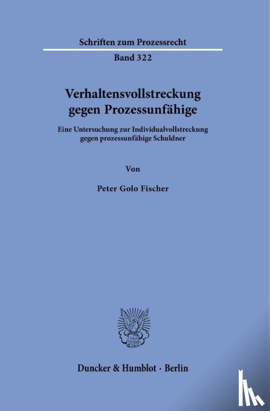 Fischer, Peter Golo - Verhaltensvollstreckung gegen Prozessunfähige
