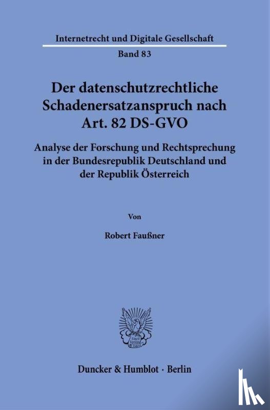 Faußner, Robert - Der datenschutzrechtliche Schadenersatzanspruch nach Art. 82 DS-GVO