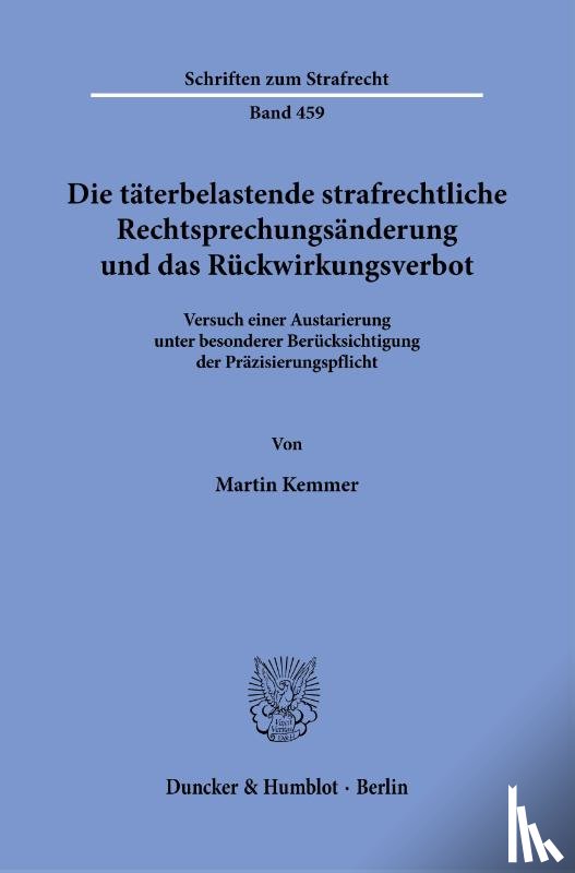 Kemmer, Martin - Die täterbelastende strafrechtliche Rechtsprechungsänderung und das Rückwirkungsverbot