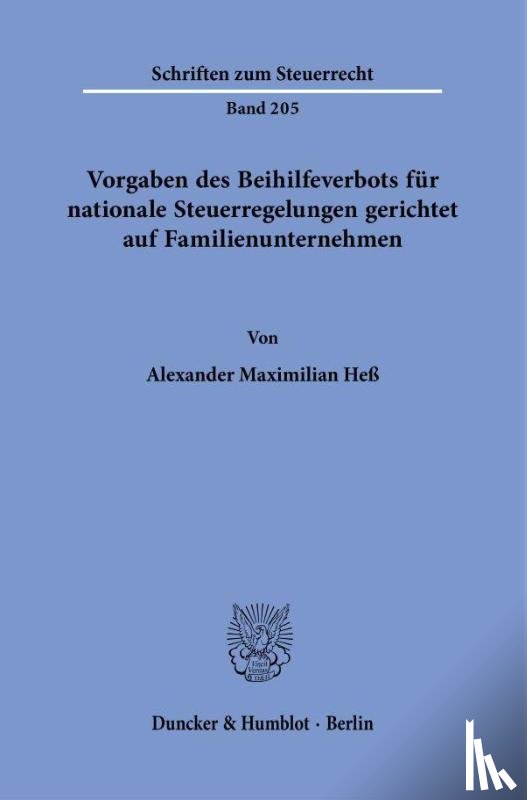 Heß, Alexander Maximilian - Vorgaben des Beihilfeverbots für nationale Steuerregelungen gerichtet auf Familienunternehmen