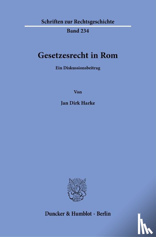 Harke, Jan Dirk - Gesetzesrecht in Rom
