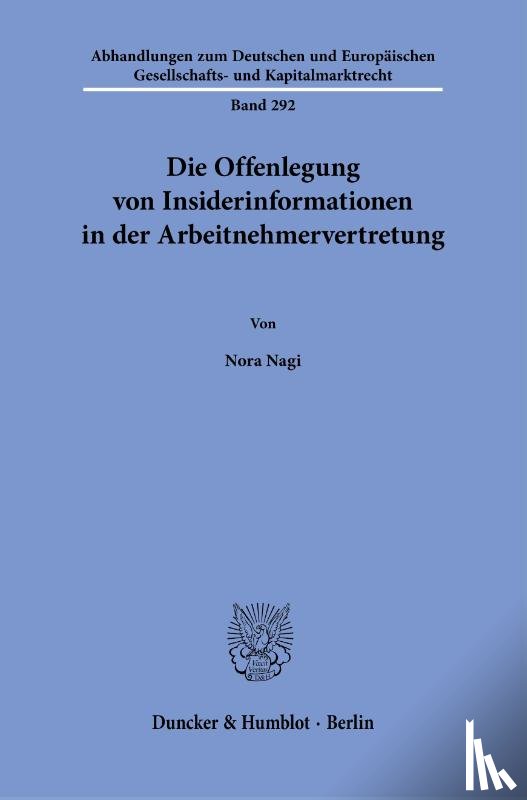Nagi, Nora - Die Offenlegung von Insiderinformationen in der Arbeitnehmervertretung