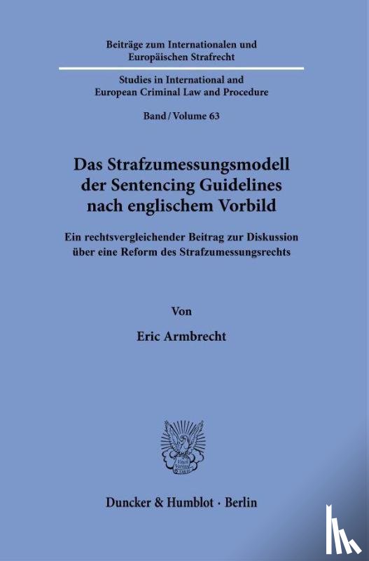Armbrecht, Eric - Das Strafzumessungsmodell der Sentencing Guidelines nach englischem Vorbild