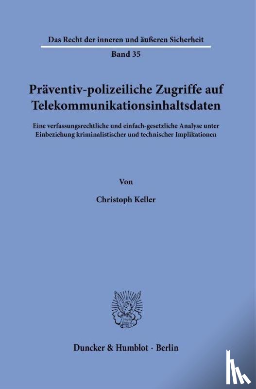 Keller, Christoph - Präventiv-polizeiliche Zugriffe auf Telekommunikationsinhaltsdaten