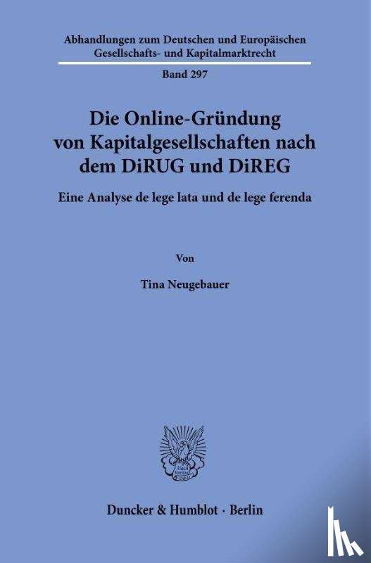 Neugebauer, Tina - Die Online-Gründung von Kapitalgesellschaften nach dem DiRUG und DiREG