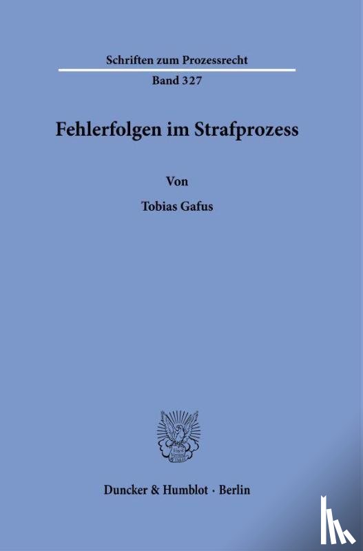 Gafus, Tobias - Fehlerfolgen im Strafprozess