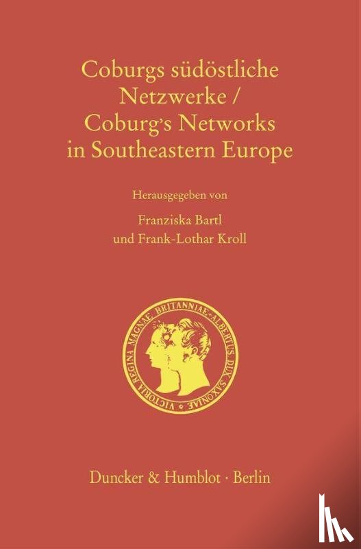  - Coburgs südöstliche Netzwerke - Coburg's Networks in Southeastern Europe