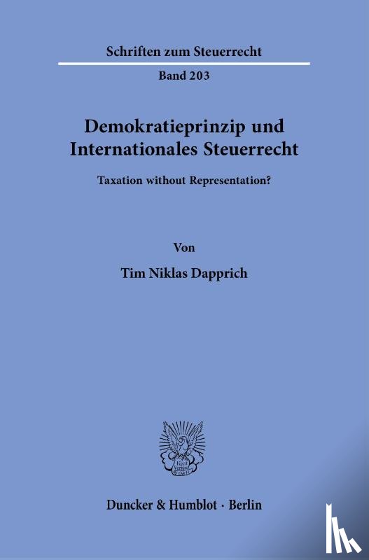 Dapprich, Tim Niklas - Demokratieprinzip und Internationales Steuerrecht