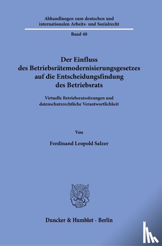 Salzer, Ferdinand Leopold - Der Einfluss des Betriebsrätemodernisierungsgesetzes auf die Entscheidungsfindung des Betriebsrats