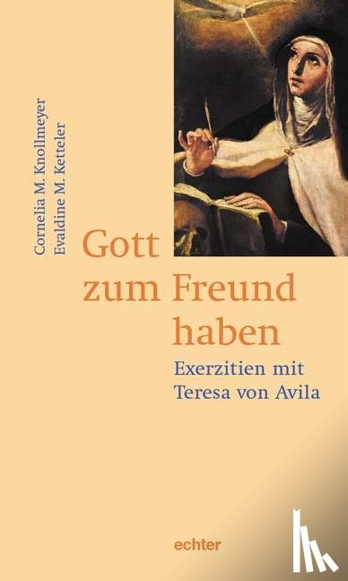 Knollmeyer, Cornelia M., Ketteler, Evaldine M. - Gott zum Freund haben