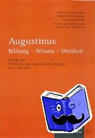 Förster, Guntram - Augustinus: Bildung - Wissen - Weisheit - Beiträge des VI. Würzburger Augustinus-Studientages am 6. Juni 2008. Augustinus bei Echter. RES ET SIGNA Augustinus-Studien 8. Cassiciacum 39
