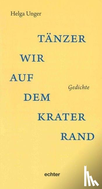 Unger, Helga - Tänzer wir auf dem Kraterrand