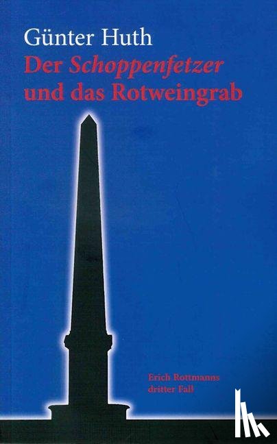Huth, Günter - Der Schoppenfetzer und das Rotweingrab