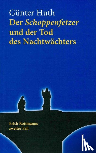 Huth, Günter - Der Schoppenfetzer und der Tod des Nachtwächters