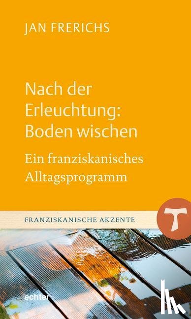 Frerichs, Jan - Nach der Erleuchtung: Boden wischen