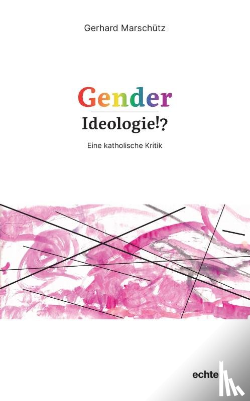 Marschütz, Gerhard - Gender-Ideologie!?