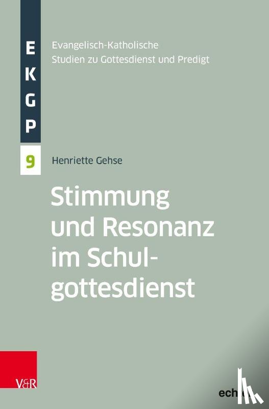 Gehse, Henriette - Stimmung und Resonanz im Schulgottesdienst