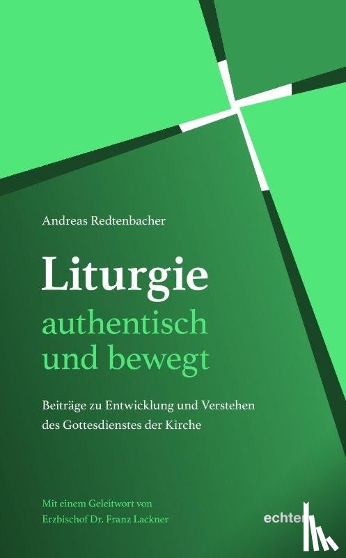 Redtenbacher, Andreas - Liturgie - authentisch und bewegt.