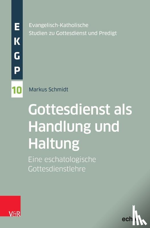 Schmidt, Markus - Gottesdienst als Handlung und Haltung
