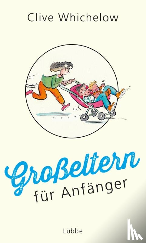 Whichelow, Clive - Großeltern für Anfänger