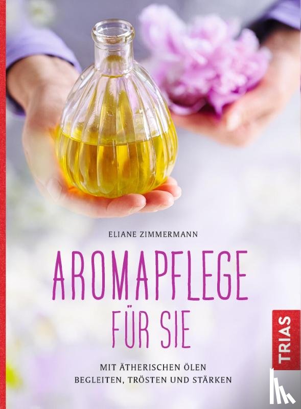 Zimmermann, Eliane - Aromapflege für Sie