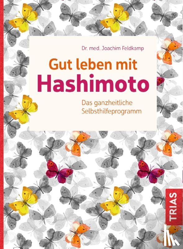 Feldkamp, Joachim - Gut leben mit Hashimoto