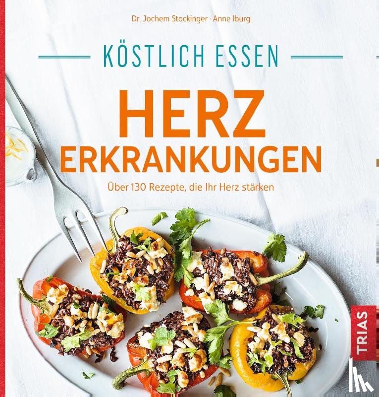 Stockinger, Jochem, Iburg, Anne - Köstlich essen Herzerkrankungen