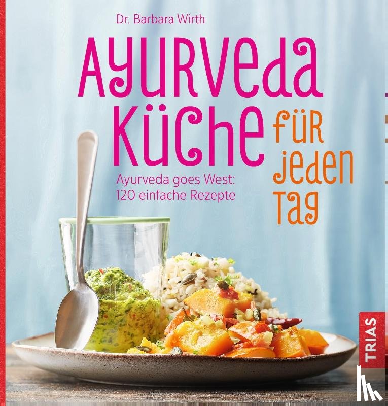 Wirth, Barbara - Ayurveda-Küche für jeden Tag