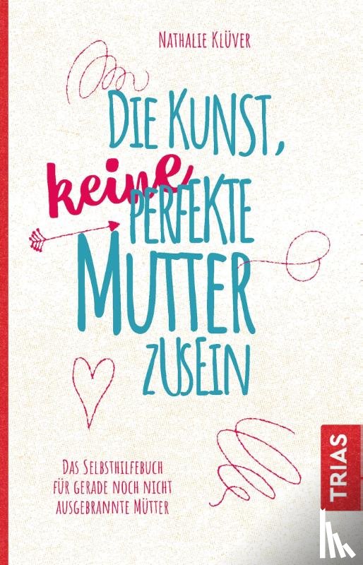 Klüver, Nathalie - Die Kunst, keine perfekte Mutter zu sein