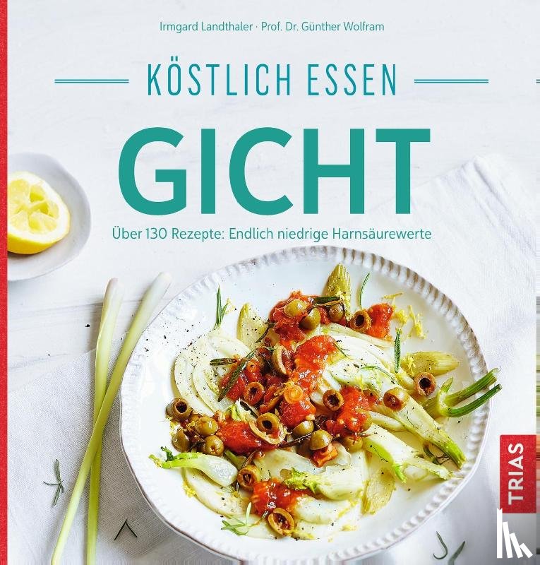 Landthaler, Irmgard, Wolfram, Günther - Köstlich essen Gicht