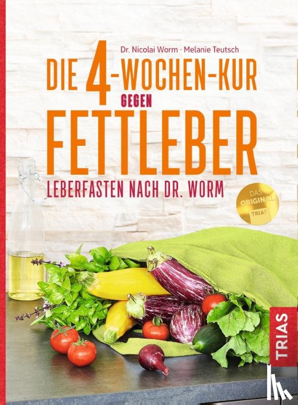 Worm, Nicolai, Teutsch, Melanie - Die 4-Wochen-Kur gegen Fettleber