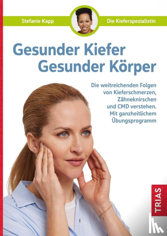 Kapp, Stefanie - Gesunder Kiefer - Gesunder Körper