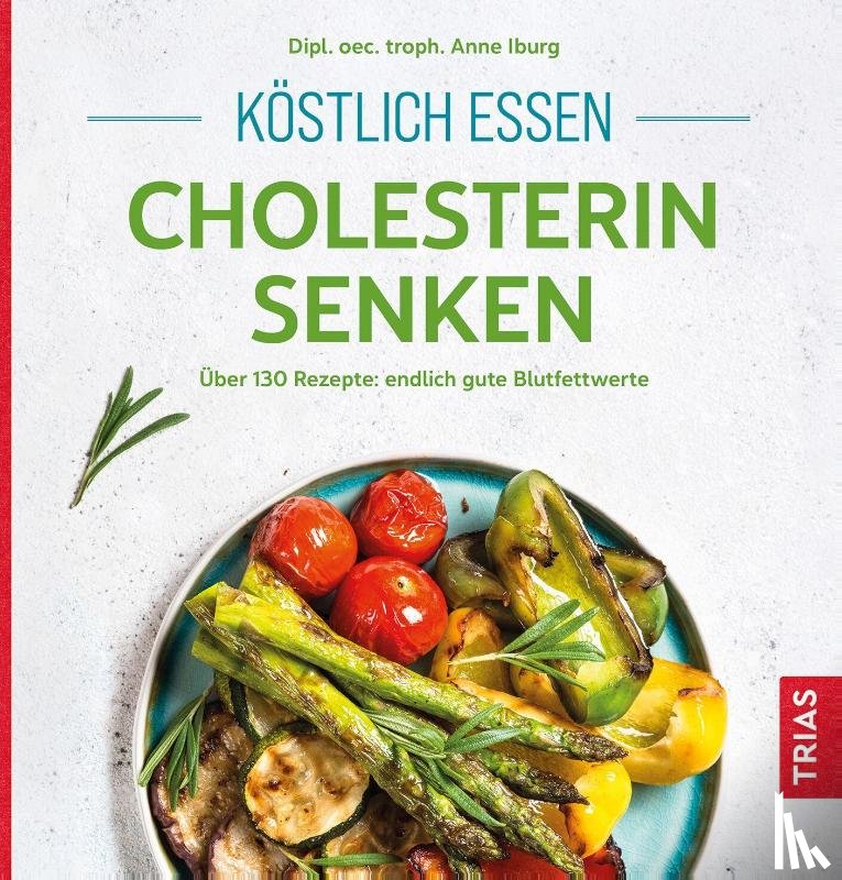 Iburg, Anne - Köstlich essen - Cholesterin senken