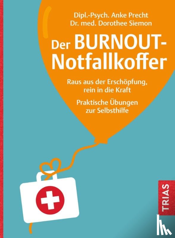 Precht, Anke, Siemon, Dorothee - Der Burnout-Notfallkoffer