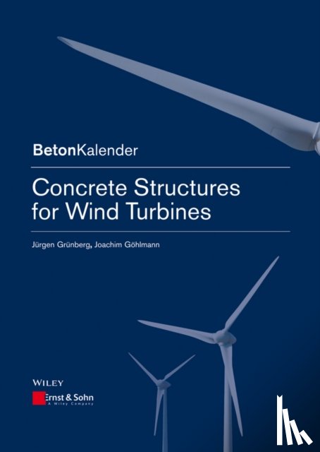 Grunberg, Jurgen (Hamburg), Gohlmann, Joachim - Concrete Structures for Wind Turbines