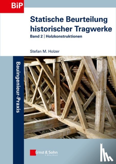 Holzer, Stefan (Neubiberg) - Statische Beurteilung historischer Tragwerke